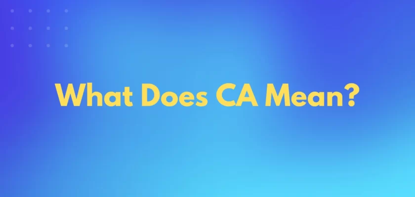 What Does CA Mean