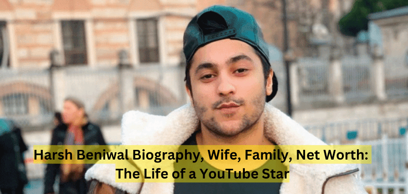 Harsh Beniwal Biography, Wife, Family, Net Worth The Life of a YouTube Star